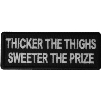 Thicker the Thighs Sweeter the Prize Patch