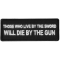 Those Who Live by the Sword Will Die By The Gun Patch