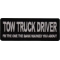 Tow Truck Driver I'm The One the Bank Warned you about Patch