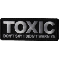 Toxic Don't Say I didn't Warn Ya Patch