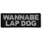 Wannabe Lap Dog Patch