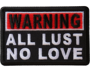 Warning All Lust No Love Patch | Embroidered Patches