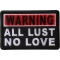 Warning All Lust No Love Patch - Embroidered - Sew or Iron on to Jackets