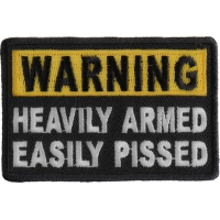 Warning Heavily Armed Easily Pissed Patch | Embroidered Patches