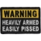 Warning Heavily Armed Easily Pissed Funny Iron on Patch
