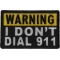 Warning I Don't Dial 911 Patch