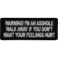 Warning I'm an asshole walk away if you don't want your feelings hurt patch