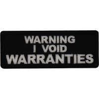 Warning I void warranties Patch