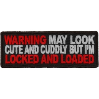 Warning May Look Cute And Cuddle Locked And Loaded Patch | Embroidered Patches