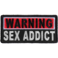 Warning Sex Addict Patch | Embroidered Patches