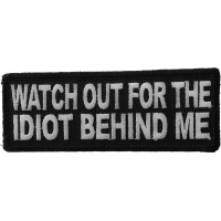 Watch Out For The Idiot Behind Me Patch