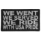 We Went We Served We Ride With USA Pride Patch