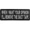 When I Want Your Opinion I'll Remove The Duct Tape Funny Iron on Patch