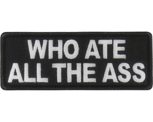 Who ate all the Ass Patch