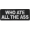Who ate all the Ass Patch