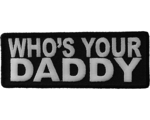 Who Is Your Daddy Patch