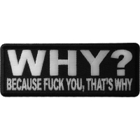Why Because Fuck You That's Why Patch