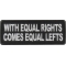 With Equal Rights comes Equal Lefts Patch