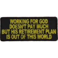Working For God Doesn't Pay Much Patch | Embroidered Patches