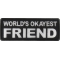 World's Okayest Friend Patch
