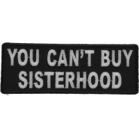You Can't Buy Sisterhood Patch | Embroidered Patches