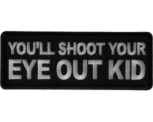 You'll Shoot Your Eye Out Kid Patch