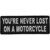 You're Never Lost On A Motorcycle Patch | Embroidered Patches