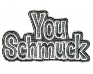 You Schmuck Patch
