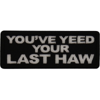 You've Yeed your Last Haw Patch
