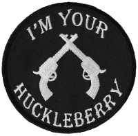 I'm Your Huckleberry Black White Patch