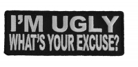 I'm Ugly What's Your Excuse Patch I'm Ugly What's Your Excuse Patch