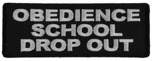 Obedience School Drop Out Patch