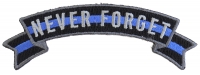 Thin Blue Line Never Forget Rocker Patch