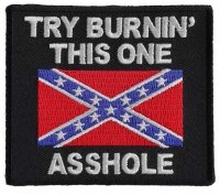Try Burning This One Asshole Rebel Flag Patch | Embroidered Patches