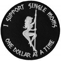 I Support Single Moms One Dollar at a Time Patch