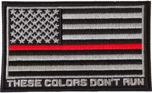 Thin Red Line American Flag These Colors Don't Run Patch | Embroidered Patches