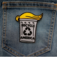Recycle America Trump Patch Recycle America Trump Patch