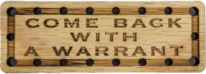 Come Back with a Warrant Oak Wood Patch Come Back with a Warrant Oak Wood Patch