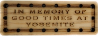 In Memory of Good Times at Yosemite Oak Wood Patch