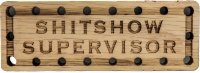 Shitshow Supervisor Oak Wood Patch