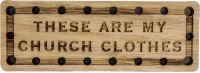 These are my Church Clothes Oak Wood Patch