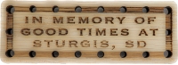 In memory of good times at Sturgis SD Wood Oak Patch