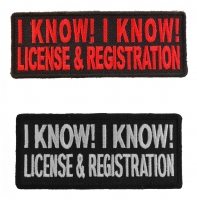I Know I Know License And Registration Funny Biker Patches I Know I Know License And Registration Funny Biker Patches