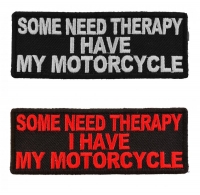 Some Need Therapy I Have My Motorcycle Patches For Bikers Some Need Therapy I Have My Motorcycle Patches For Bikers