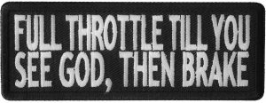 Full Throttle Til You See God Then Brake Patch | Embroidered Patches