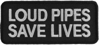 Loud Pipes Save Lives Biker Saying Patch  | Embroidered Patches