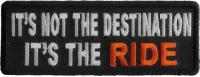 It's Not The Destination It's The Ride Patch | Embroidered Patches