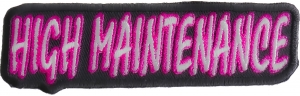 High Maintenance Patch | Embroidered Patches High Maintenance Patch | Embroidered Patches