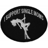 I Support Single Moms Funny Biker Patch | Embroidered Patches