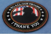 I Thank You To All Our Troops Round Patch | Embroidered Patches